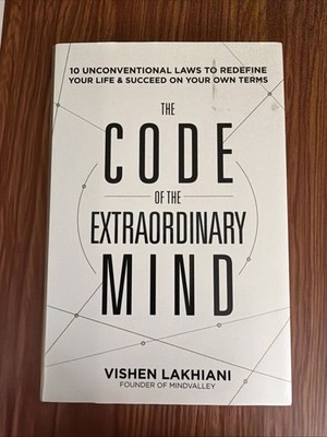 Code of the Extraordinary Mind : 10 Unconventional Laws to Redefine Your Life...