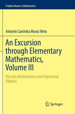 Antonio Caminha Muniz Neto | An Excursion through Elementary Mathematics,...