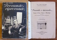 Vaccari - PROVANDO E RIPROVANDO - Ed Lattes, 1938 -Fisica, Chimica, Mineralogia*