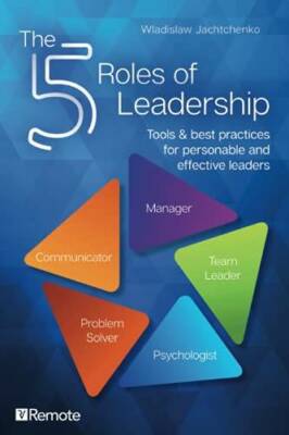 The 5 Roles of Leadership: Tools  best practices for personable and - VERY GOOD