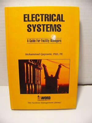 Electrical Systems For Facilities Managers by Oayoumi
