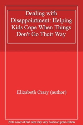 Dealing with Disappointment: Helping Kids Cope When Things Don't