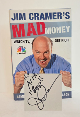 1st/1st INSCRIBED Jim Cramer s Mad Money: Watch TV, Get Rich   Jim Cramer 2006