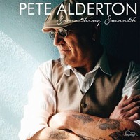 Ozella Music Vinyl Lp: Pete Alderton - Something Smooth, 180G, Limited Edition
