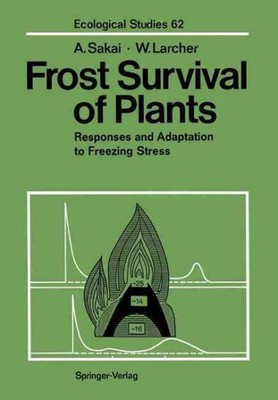 Frost Survival of Plants : Responses and Adaptation to Freezing Stress, Paper...