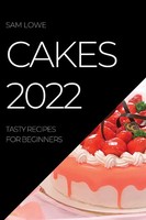 SAM Lowe | Cakes 2022 | Taschenbuch | Englisch (2022) | Kartoniert / Broschiert