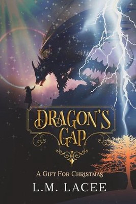 Dragon's Gap: A Christmas Gift by L.M. Lacee Paperback Book