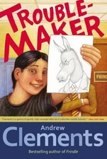 Troublemaker - paperback, Andrew Clements, 1416949321