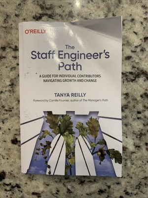 Staff Engineer's Path : A Guide for Individual Contributors Navigating Growth...
