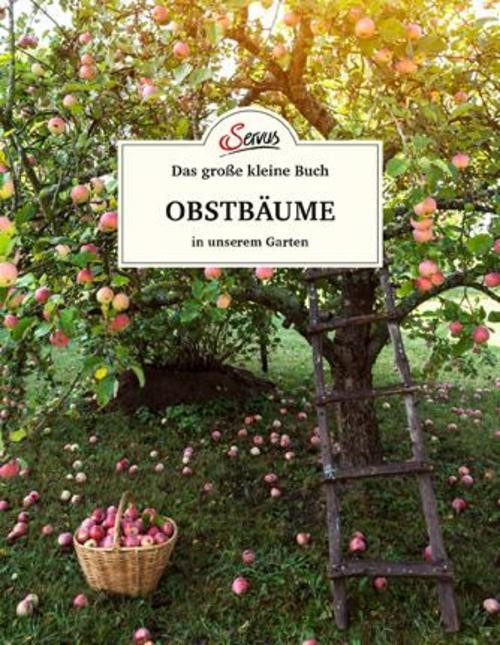 Das große kleine Buch: Obstbäume in unserem Garten Elke Papouschek
