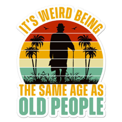 Same Age Old People Sticker Decal