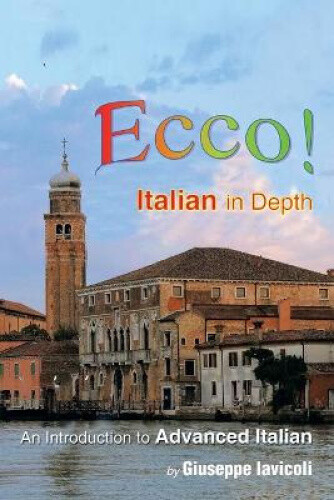 Thumbnail - Ecco: An Introduction To Advanced Italian By Giuseppe Iavicoli