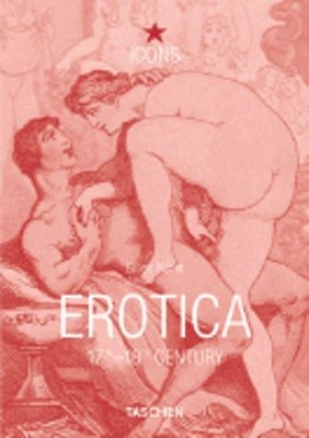 Erotica 17-18th Century: From Rembrandt to Fragonard by Dr. Taschen, Angelika