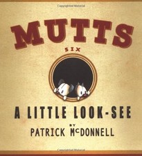 A Little Look-See: Mutts Six-Patrick McDonnell
