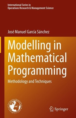 Modelling in Mathematical Programming José Manuel García Sánchez