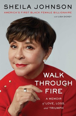 Walk Through Fire A Memoir of Love, Loss, and Triumph Sheila Johnson Buch 2023
