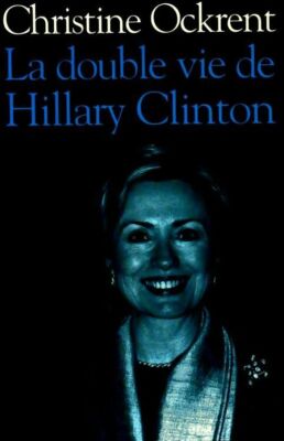 Hillary Clintons Doppelleben - Christine Ockrent - V72871