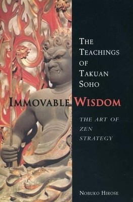 Nobuko Hirose Immovable Wisdom, the Art of Zen Strategy (Taschenbuch)