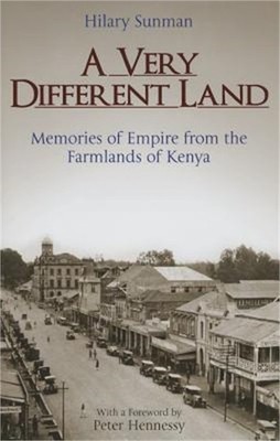 A Very Different Land: Memories of Empire from the Farmlands of Kenya (Hardback