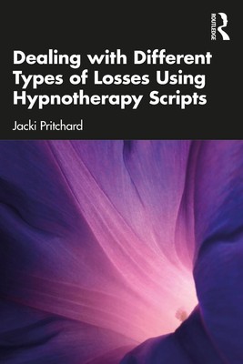 Dealing with Different Types of Losses Using Hypnotherapy Scripts by Jacki Pritc