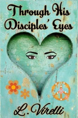 Through His Disciples' Eyes, Virelli, L.