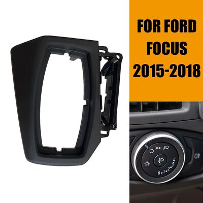 High Level Headlight Switch Control Trim Frame Cover For Ford Focus 2015-2018