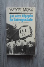 J'ai vécu l'épopée de l'aéropostale - Marcel Moré- Acropole