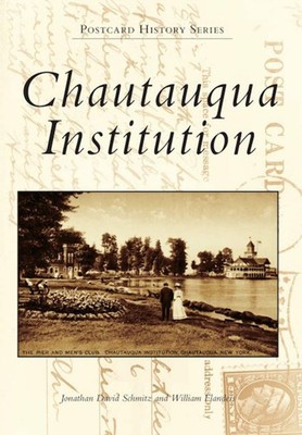 NEW Arcadia Publishing Chautauqua Institution, NY 9780738575124 Postcard History