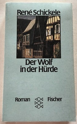 Der Wolf in der Hürde. Schickele, René: