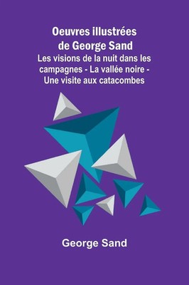 Oeuvres illustrées de George Sand; Les visions de la nuit dans les campagnes...