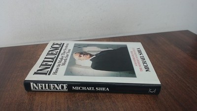			Influence: How to Make The System Work for You (Signed), Shea Ph.		
