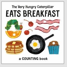 The Very Hungry Caterpillar Eats Breakfast : A Counting Book by Eric Carle NEW