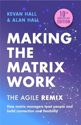 Making The Matrix Work, 2Nd Edition : The Agile Remix Kevan Hall - Image 6