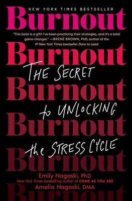 Burnout: The Secret to Unlocking the Stress Cycle by Emily Nagoski (English) Har
