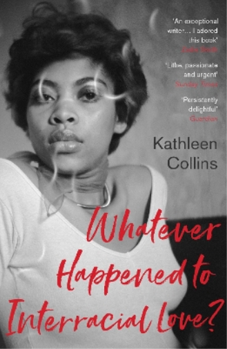 Kathleen Collins Whatever Happened to Interracial Love? (Tascabile)