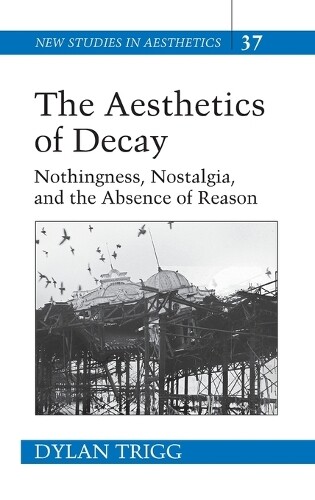 Thumbnail - Dylan Trigg The Aesthetics Of Decay (gebundene Ausgabe)