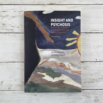 Insight Psychosis Awareness Illness in Schizophrenia Xavier Amador 2nd Edition