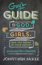 The Guy's Guide to God, Girls, and the Phone in Your Pocket: 101 Rea - VERY GOOD