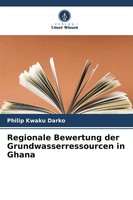 Regionale Bewertung Der Grundwasserressourcen In Ghana Philip Kwaku Darko Buch
