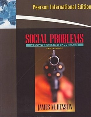 Social Problems: A Down-to-Earth Approach James M. Henslin
