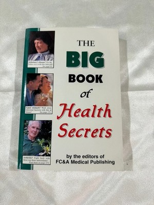 The Big Book of Health Secrets by FC&A Medical Publishing Editors 2002 Softcover