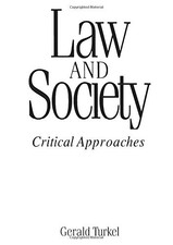 LAW AND SOCIETY: CRITICAL APPROACHES By Karen Hanson & Gerald Turkel