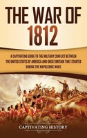 The War Of 1812 | Captivating History | Buch | Gebunden | Englisch | 2020