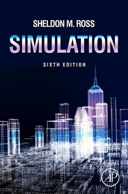 SIMULATION by Sheldon M. Professor, Department of Industrial and Systems Engin