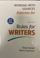 WORKING WITH SOURCES: EXERCISES FOR RULES FOR WRITERS, By Diana Hacker & Nancy