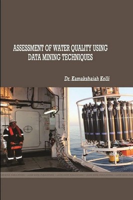 ASSESSMENT OF WATER QUALITY USING DATA MINING TECHNIQUES Kamakshaiah Kolli Buch
