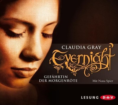 Evernight - Gefährtin der Morgenröte [Hörbuch/Audio-CD] Gray, Claudia und Nana S