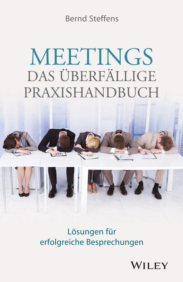 Thumbnail - Meetings - Das Überfällige Praxishandbuch | Bernd Steffens | 2016 |