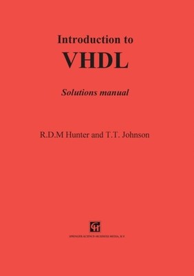 Hunter - Introduction to VHDL   Solutions manual - New paperback or so - X555z