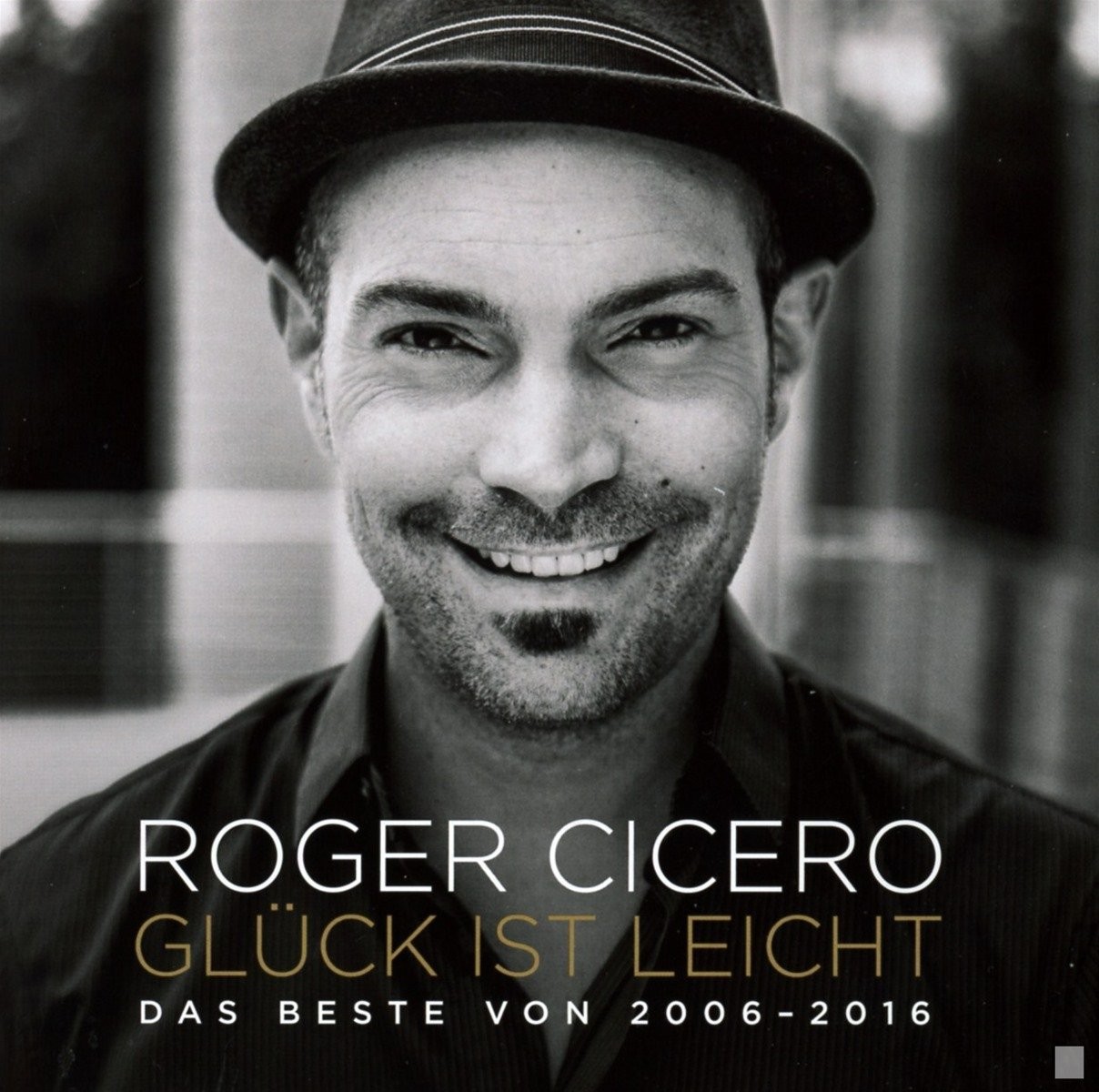Roger Cicero Glück ist leicht - Das Beste von 2006-2016 (CD)